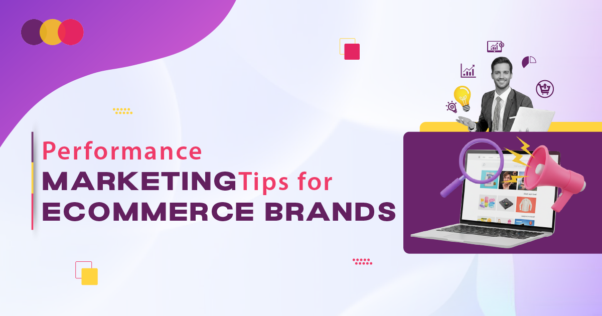 Performance Marketing Tips for Ecommerce Brands